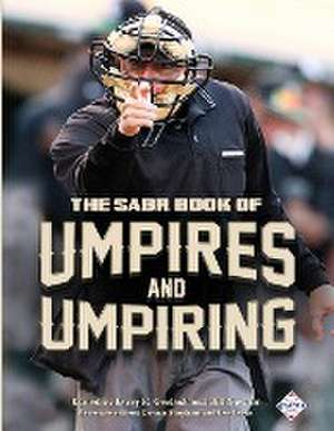 The SABR Book of Umpires and Umpiring de Dennis Bingham