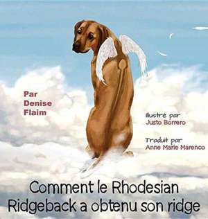 Comment le Rhodesian Ridgeback a obtenu son ridge de Denise Flaim