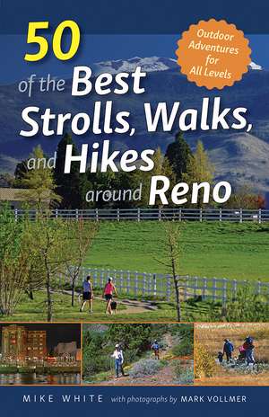 50 of the Best Strolls, Walks, and Hikes around Reno de Mike White