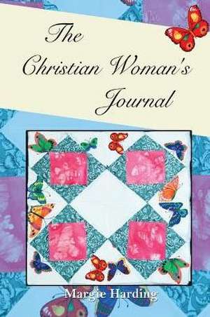 The Christian Woman's Journal de Margie Harding