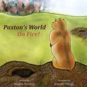 Paxton's World On Fire de Margie Harding