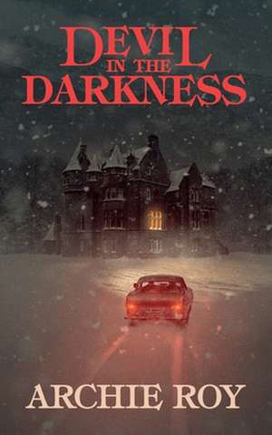 Devil in the Darkness de Archie Roy