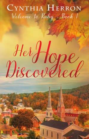 Her Hope Discovered de Cynthia Herron