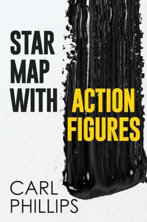 Star Map with Action Figures de Carl Phillips