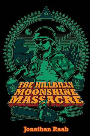 The Hillbilly Moonshine Massacre de Jonathan Raab