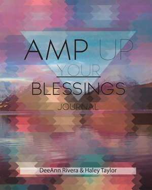 Amp Up Your Blessings Journal de Deeann Rivera