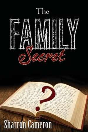 The Family Secret de Sharron Cameron