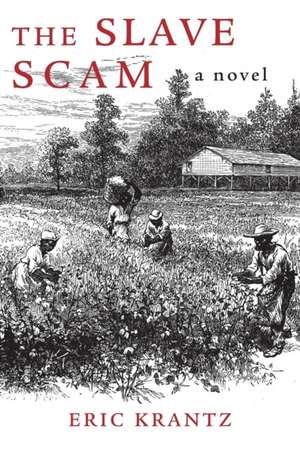 The Slave Scam de Eric Krantz