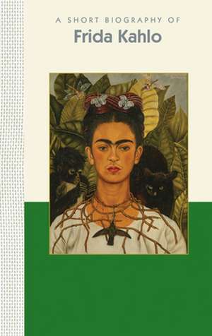 Frida Kahlo: A Short Biography de Applewood Books