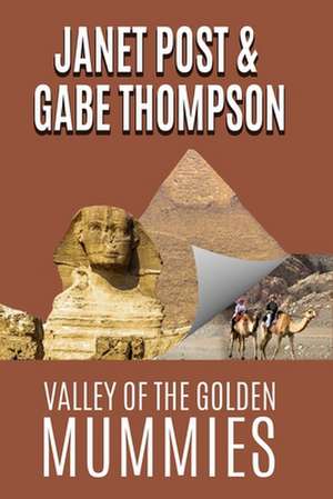 Valley of the Golden Mummies de Janet Post