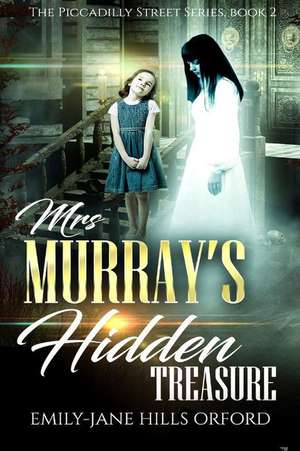 Mrs. Murray's Hidden Treasure de Emily-Jane Hills Orford