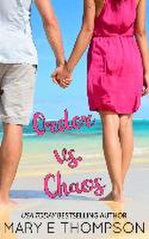 Order vs. Chaos de Mary E Thompson