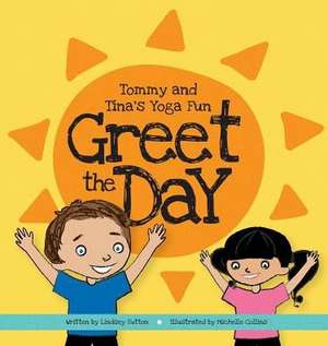 Greet the Day de Lindsey M Sutton