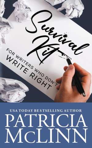 Survival Kit for Writers Who Don't Write Right de Patricia McLinn