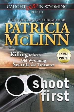 Shoot First de Patricia McLinn