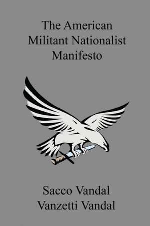 The American Militant Nationalist Manifesto de Sacco Vandal