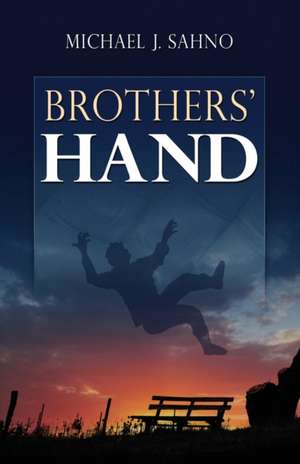 Brothers' Hand de Michael J. Sahno