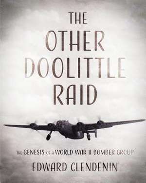 The Other Doolittle Raid de Clendenin, Edward