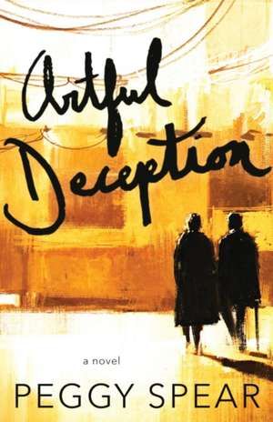 Artful Deception de Peggy Spear