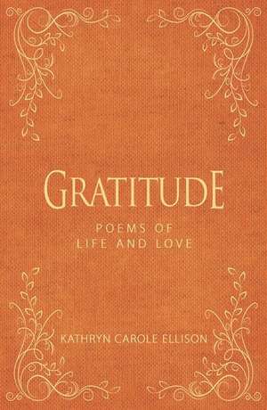 Gratitude de Kathryn Carole Ellison