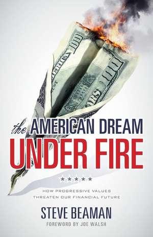 The American Dream Under Fire de Steve Beaman