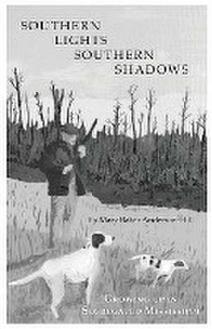 Southern Lights Southern Shadows de Mary Baker Anderson-Hill