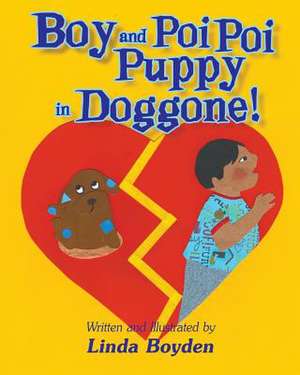 Boy and Poi Poi Puppy in Doggone! de Linda Boyden