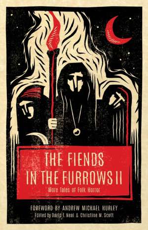 The Fiends in the Furrows II de Christine M. Scott