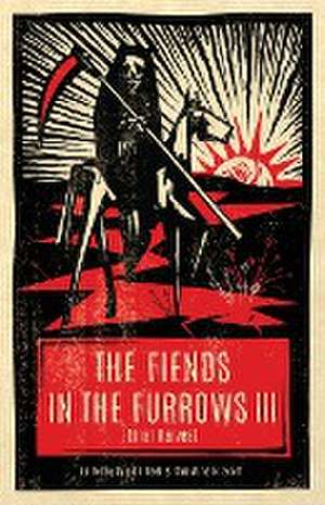 The Fiends in the Furrows III de David T. Neal