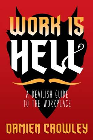 Work is Hell de Damien Crowley