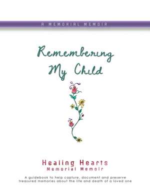 Remembering My Child de Lynda Cheldelin Fell