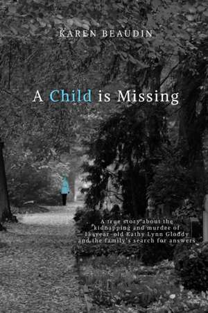 A Child is Missing de Karen Beaudin
