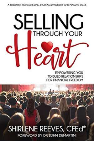 Selling Through Your Heart de Shirlene Reeves