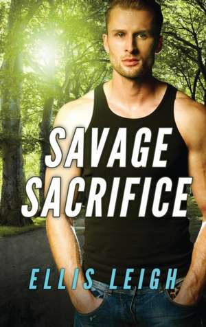 Savage Sacrifice de Ellis Leigh