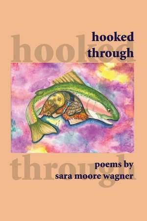 HOOKED THROUGH de Sara Moore Wagner