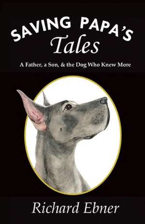 Saving Papa's Tales de Richard Ebner