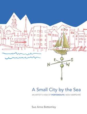 A Small City by the Sea de Bottomly, Sue Anne