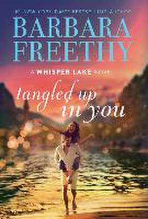 Tangled Up In You de Barbara Freethy