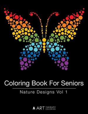 Coloring Book For Seniors de Art Therapy Coloring