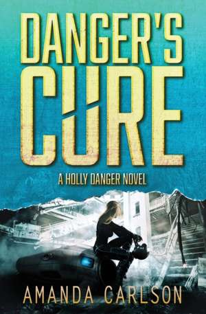 Danger's Cure de Amanda Carlson