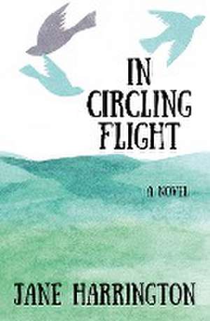 In Circling Flight de Jane Harrington