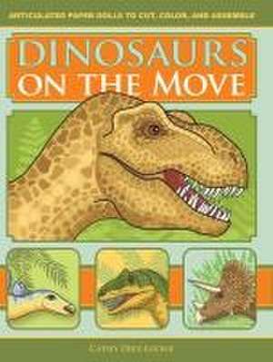 Dinosaurs on the Move – Articulated Paper Dolls to Cut, Color, and Assemble, Second Edition de Cathy Diez–luckie