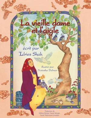 La Vieille dame et l'aigle de Idries Shah