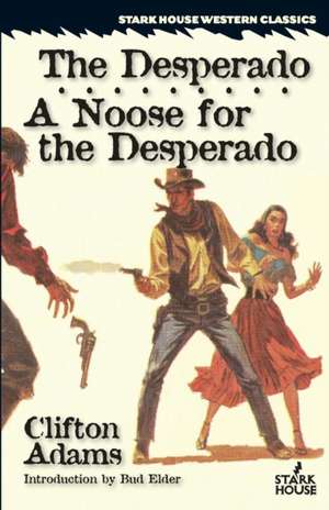 The Desperado / A Noose for the Desperado de Clifton Adams