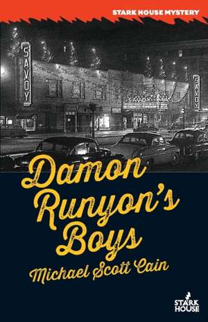 Damon Runyon's Boys de Michael Scott Cain