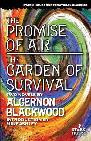 The Promise of Air / The Garden of Survival de Algernon Blackwood