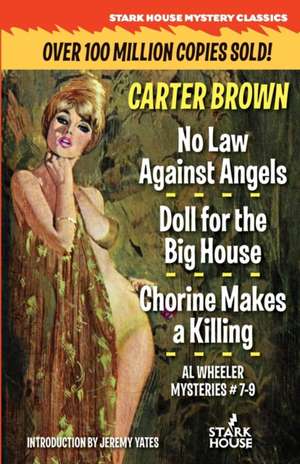 No Law Against Angels / Doll for the Big House / Chorine Makes a Killing de Carter Brown