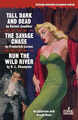 Tall, Dark and Dead / The Savage Chase / Run the Wild River de Kermit Jaediker