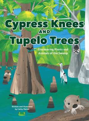 Cypress Knees and Tupelo Trees de Cathy Melvin