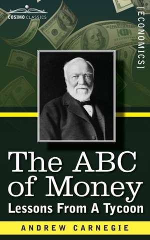 The ABC of Money de Andrew Carnegie